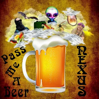 Pass Me a Beer by Nexus