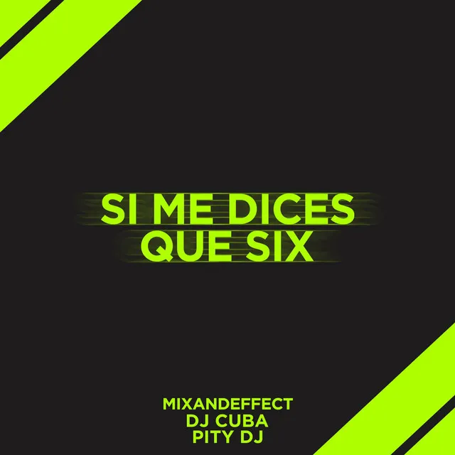 Si Me Dices Que Six