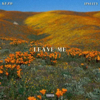 Leave Me by KUZO