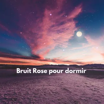 Bruit Rose pour dormir by 