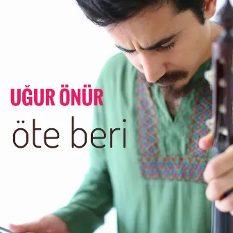 Öte Beri by Uğur Önür