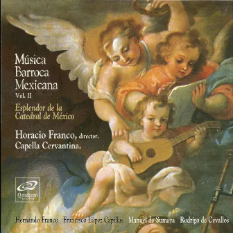 Música Barroca Mexicana Vol. II: Esplendor de la Catedral de México by Horacio Franco