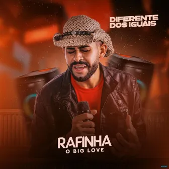 Diferentes dos Iguais by Rafinha o Big Love