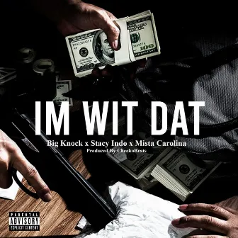 I'm Wit Dat by Big Knock