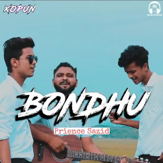 Bondhu by Prience Sazid