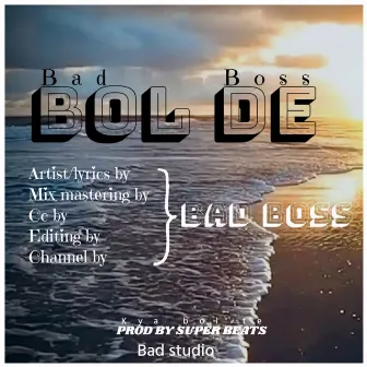 BOL DE by Bad Boss