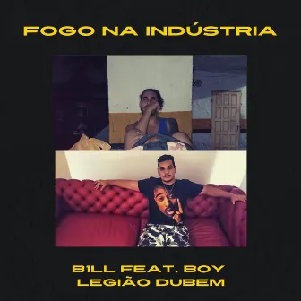 Fogo na Indústria by B1LL