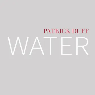 Water by Patrick Duff