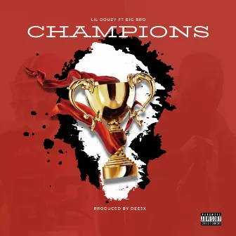 Champions (feat. Bigbro) by Lil Douzy