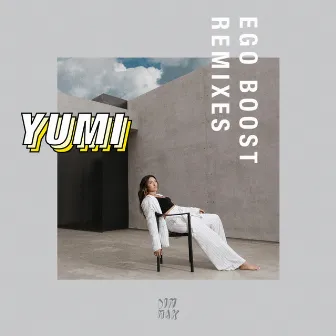 Ego Boost (Remixes) by YUMI