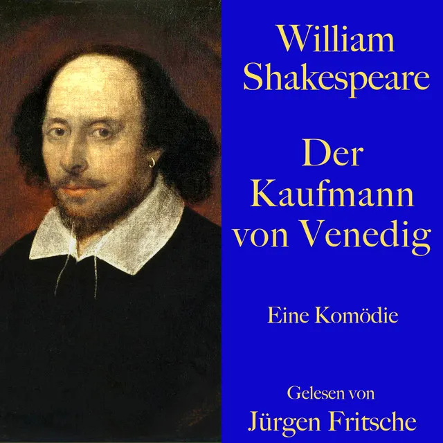 William Shakespeare: Der Kaufmann von Venedig (Eine Komödie. Ungekürzt gelesen.)