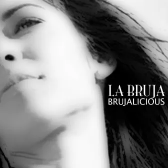 Brujalicious by La Bruja