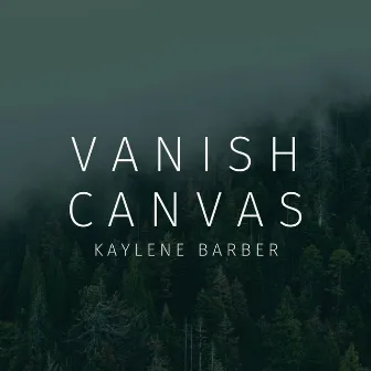 Vanish Canvas (Acoustic Version) by Kaylene Barber