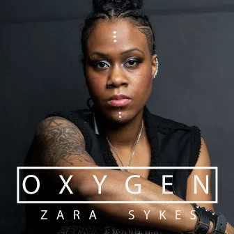 Oxygen by Zara Sykes