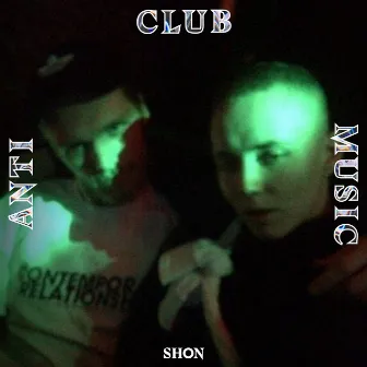 Anti Club Music by SHON