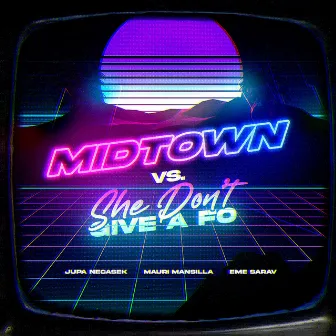 Midtown Vs She Don't Give a Fo by Jupa Necasek