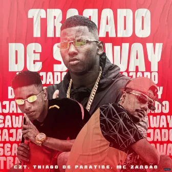 Trajado de Seaway (Brega Funk) by Thiago de Paratibe