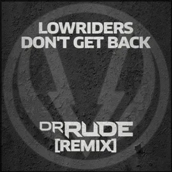 Don't Get Back by Lowriders