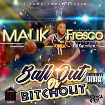 Ballout or Bitchout by Malik So Grimey