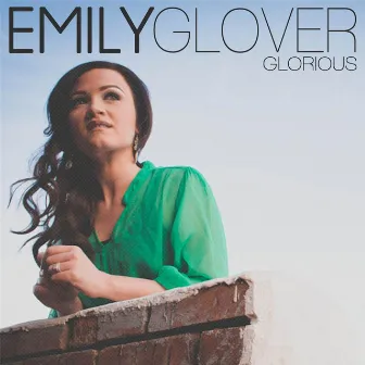 Glorious by Emily Glover