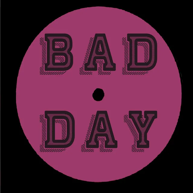 Bad Day