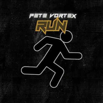 Run by Pete Vortex