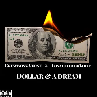 Dollar & A Dream by LoyaltyoverLoot