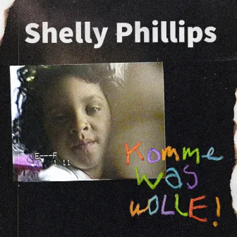 Komme was wolle by Shelly Phillips