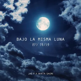 Bajo La Misma Luna by JAE-P