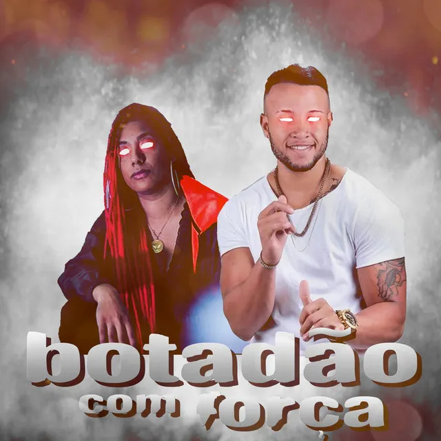 Botadão Com Força