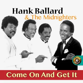 Come on and Get It by Hank Ballard & The Midnighters