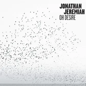 Oh Desire by Jonathan Jeremiah