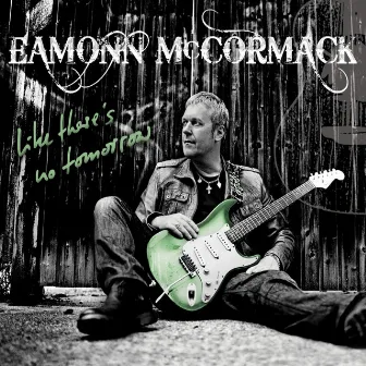 Like There's No Tomorrow by Eamonn McCormack