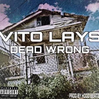 Dead Wrong by Vito Lays