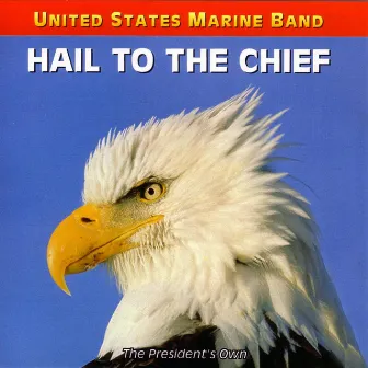 Hail To The Chief by US Marine Band