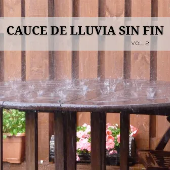 Cauce De Lluvia Sin Fin Vol. 2 by Sonidos De Tormentas