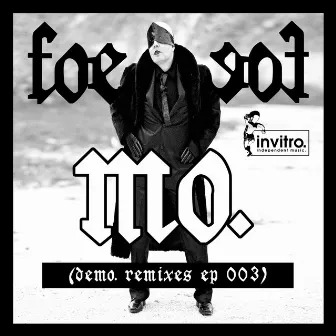 Foe Foe (DeMO. Remixes EP 003) by MO.