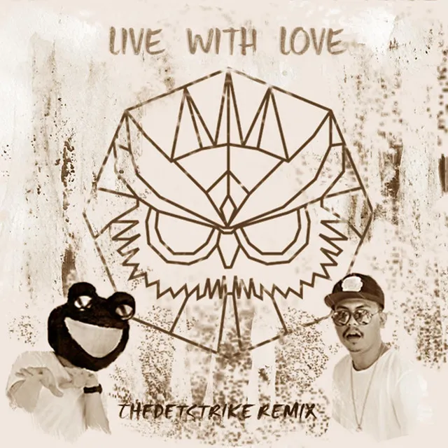 Live With Love [THEDETSTRIKE Remix]