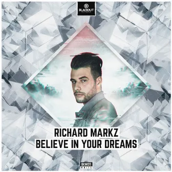 Believe In Your Dreams by Richard Markz