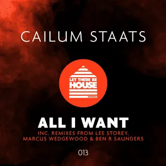 All I Want by Cailum Staats