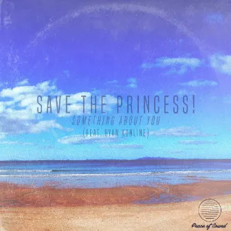 Something About You by Save The Princess!