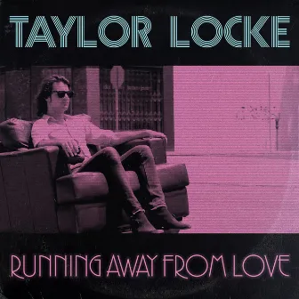 Running Away from Love by Taylor Locke