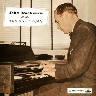 John MacKenzie At The Jennings Organ by John Mackenzie