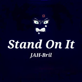 Stand On It by JAH-Bril