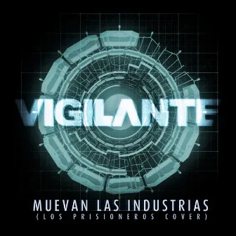 Muevan Las Industrias by Vigilante