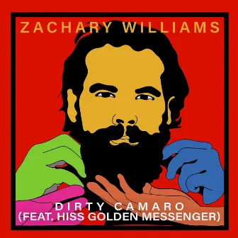 Dirty Camaro (feat. Hiss Golden Messenger) by Zachary Williams