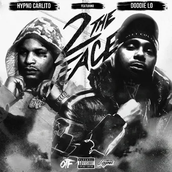 2 Da Face by Hypno Carlito