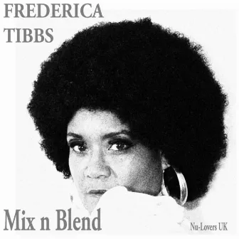 Mix 'n' Blend by Frederica Tibbs