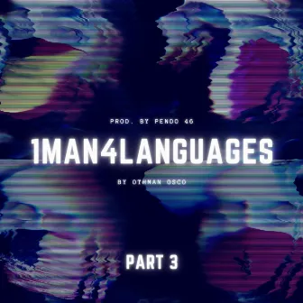 1Man4Languages, Pt. 3 by Othman Osco