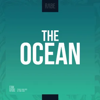 The Ocean by ERIK RABE